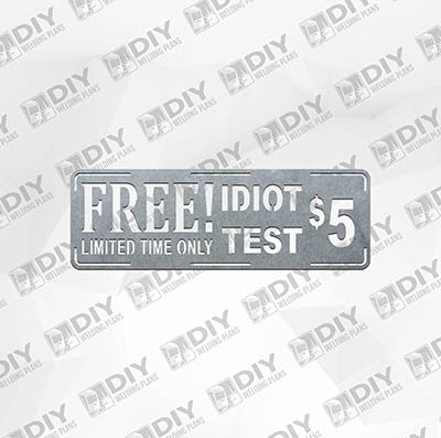 Free Idiot Test Sign - DXF File Only