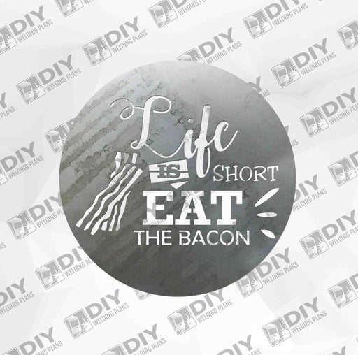 Life is Short Eat the Bacon - DXF File Only