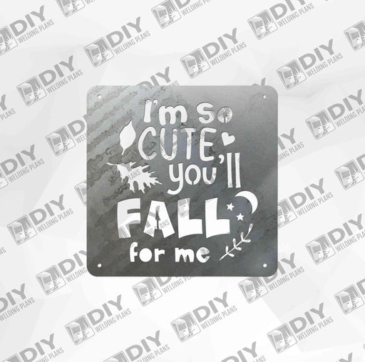 I'm so Cute you'll fall for me - DXF File Only